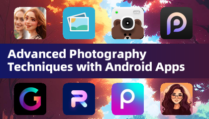 Técnicas avanzadas de fotografía con aplicaciones de Android
