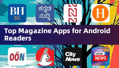 Top Magazine Apps for Android Readers