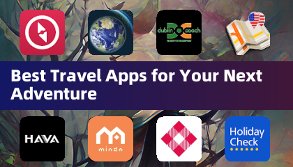 Best Travel Apps for Your Next Adventure