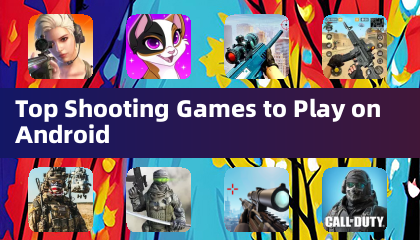 Top Shooting Games to Play on Android