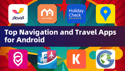 Top Navigation and Travel Apps for Android